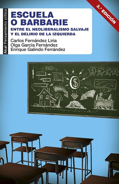 ESCUELA O BARBARIE: ENTRE EL NEOLIBERALISMO SALVAJE Y EL DELIRIO DE LA IZQUIERDA | 9788446044017 | AAVV