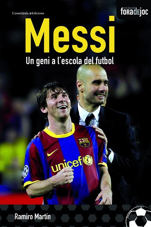 MESSI. UN GENI A L'ESCOLA DEL FUTBOL | 9788490341247 | MARTIN, RAMIRO