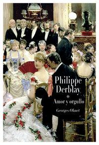 PHILIPPE DERBLAY O AMOR Y ORGULLO | 9788493897222 | PHNET, GEORGES