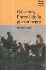 GALCERAN, L'HEROI DE LA GUERRA NEGRA | 9788484373247 | CABRE, JAUME