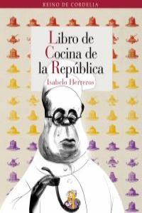 LIBRO DE COCINA DE LA REPUBLICA | 9788493796389 | HERREROS, ISABELO