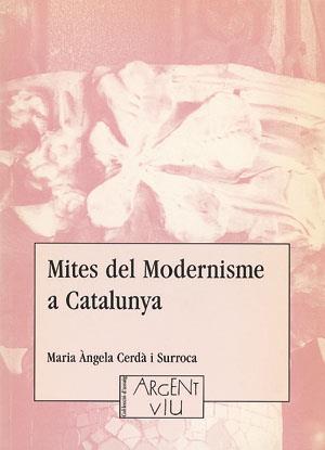 MITES DEL MODERNISME A CATALUNYA | 9788479351366 | CERDA, Mª ANGELA