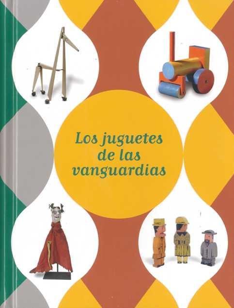 JUGUETES DE LAS VANGUARDIAS, LOS | 9788493723354 | VV.AA