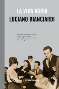 VIDA AGRIA, LA | 9788415217213 | BIANCIARDI, LUCIANO