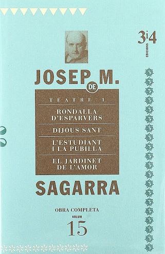 TEATRE I : RONDALLA D'ESPARVEUS ; DIJOUS SANT ; L'ESTUDIANT | 9788475027449 | SAGARRA, JOSEP M