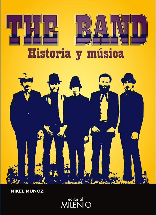 THE BAND : HISTORIA Y MUSICA | 9788497433136 | MUÑOZ RECONDO, MIKEL