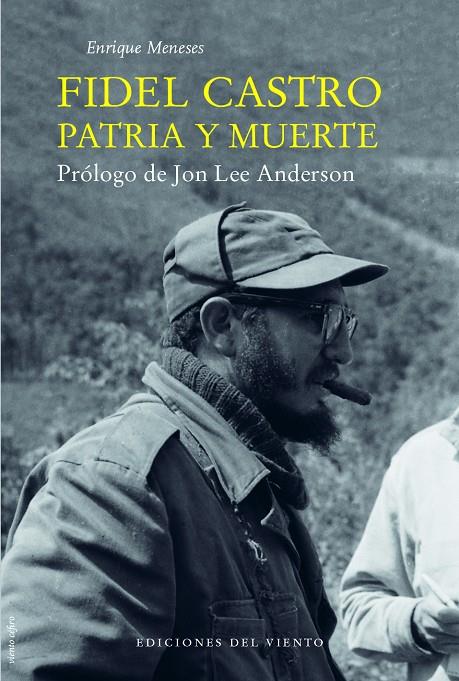 FIDEL CASTRO. PATRIA Y MUERTE | 9788415374732 | MENESES, ENRIQUE