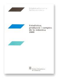 ESTADISTICA, PRODUCCIO I COMPTES DE LA INDUSTRIA 2000 | 9788439358541