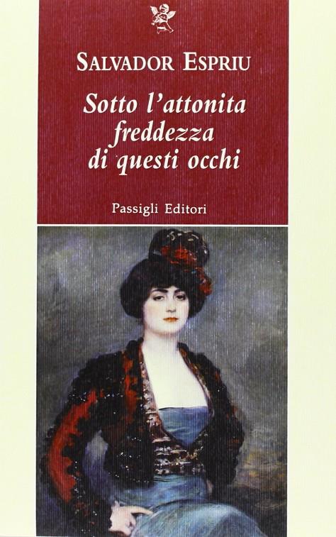 SOTTO L' ATTONITA FREDDEZZA DI QUESTI OCCHI | 9788836814022 | ESPRIU, SALVADOR