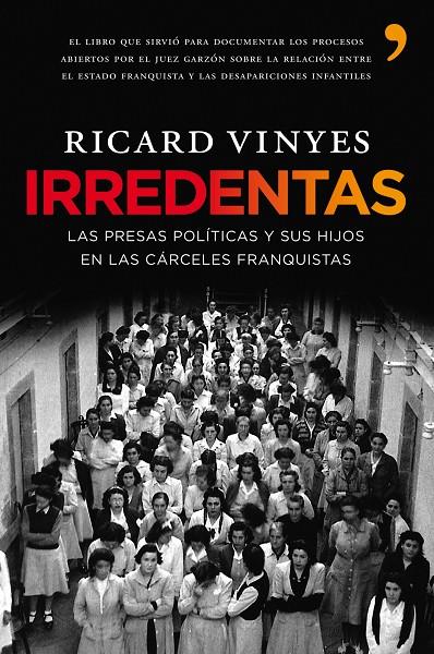 IRREDENTAS. LAS PRESAS POLITICAS Y SUS HIJOS EN LAS CARCELES | 9788484608233 | VINYES, RICARD