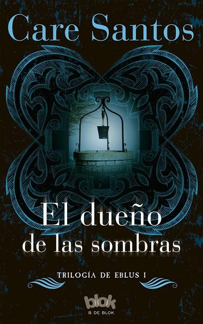 DUEÑO DE LAS SOMBRAS, EL. TRILOGIA DE EBLUS I | 9788416075829 | SANTOS, CARE