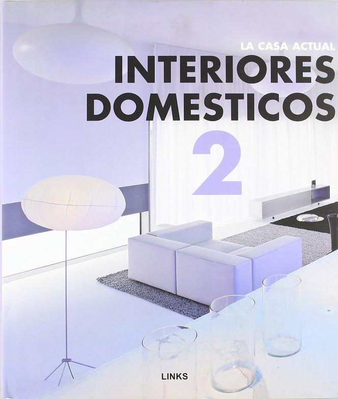 INTERIORES DOMESTICOS 2: LA CASA ACTUAL | 9788496969155 | BROTO I COMERMA, CARLES