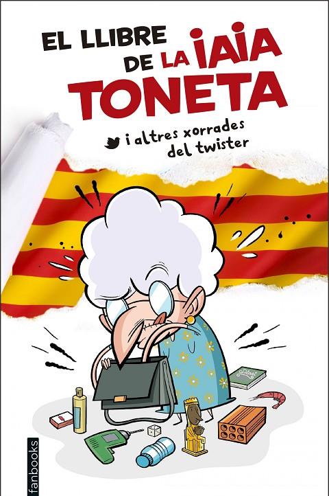 LLIBRE DE LA IAIA TONETA, EL. I ALTRES XORRADES DEL TWITTER | 9788416297757 | TONETA, IAIA