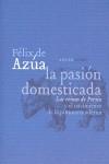 PASION DOMESTICADA, LA. LAS REINAS DE PERSIA Y EL NACIMIENT | 9788496775138 | AZUA, FELIX DE