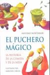 PUCHERO MAGICO, EL. LA HISTORIA DE LA COMIDA Y DE LA MESA | 9788497544337 | MONTANARI, MASSIMO