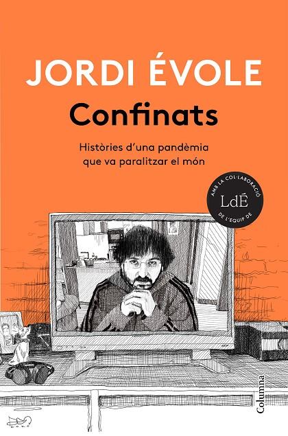 CONFINATS. HISTORIES D'UNA PANDEMIA QUE VA PARALITZAR EL MON | 9788466426916 | EVOLE, JORDI