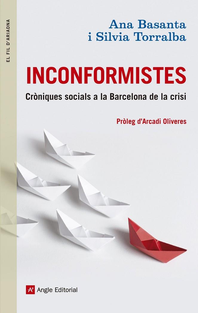 INCORFORMISTES. CRONIQUES SOCIALS A LA BARCELONA DE LA CRISI | 9788415695448 | BASANTA, ANA; TORRALBA, SILVIA