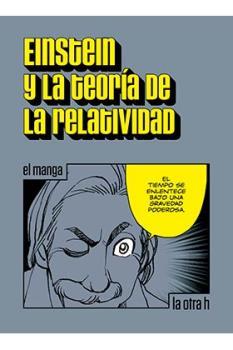 EINSTEIN Y LA TEORIA DE LA RELATIVIDAD (MANGA) | 9788416763023 | EINSTEIN, ALBERT