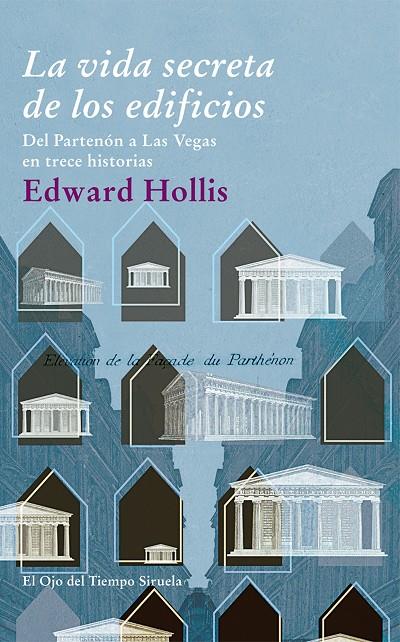 VIDA SECRETA DE LOS EDIFICIOS, LA : DEL PARTENON A LAS VEGAS | 9788498415865 | HOLLIS, EDWARD