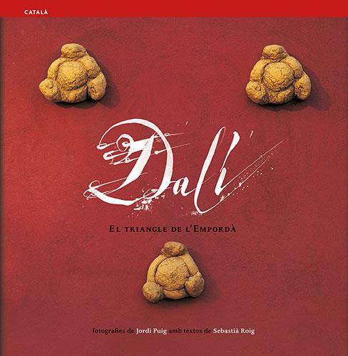 DALI. EL TRIANGLE DE L'EMPORDA (CAT.) | 9788484781097 | ROIG, S. - PUIG, J.