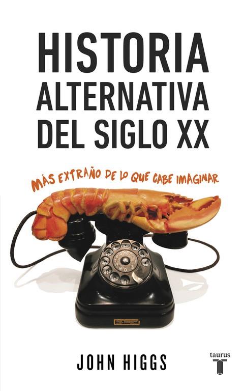 HISTORIA ALTERNATIVA DEL SIGLO XX | 9788430617432 | HIGGS, JOHN