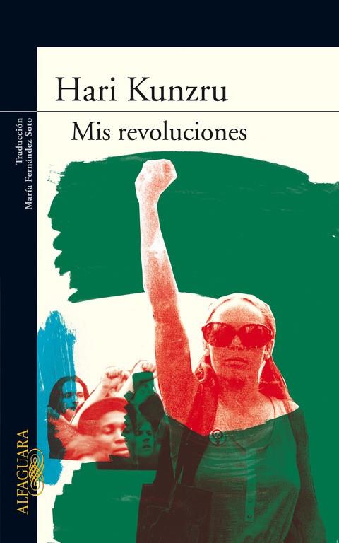 MIS REVOLUCIONES | 9788420473987 | KUNZRU, HARI