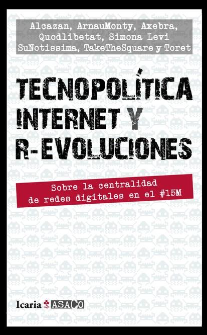 TECNOPOLITICA, INTERNET Y R-EVOLUCIONES | 9788498884463 | AAVV