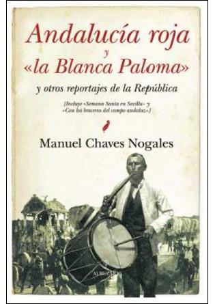 ANDALUCIA ROJA Y LA BLANCA PALOMA | 9788415338604 | CHAVES NOGALES, MANUEL