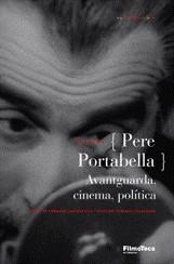 PERE PORTABELLA. AVANTGUARDA, CINEMA, POLITICA (CAST/ANG/CAT | 9788498090468 | FANES, FELIX