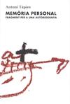 MEMORIA PERSONAL. FRAGMENT PER A UNA AUTOBIOGRAFIA | 9788488786982 | TAPIES, ANTONI