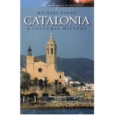 CATALONIA. A CULTURAL HISTORY | 9781904955320 | EAUDE, MICHAEL