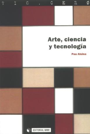 ARTE, CIENCIA Y TECNOLOGIA | 9788497886086 | ALSINA, PAU