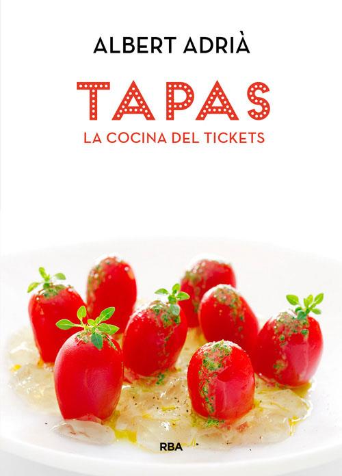 TAPAS. LA COCINA DEL TICKETS | 9788490560051 | ADRIA, ALBERT