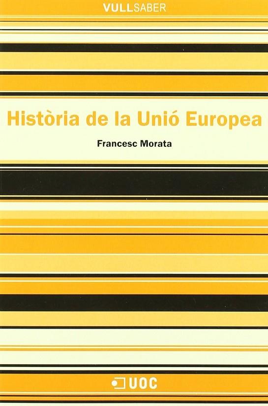 HISTORIA DE LA UNIO EUROPEA | 9788497883740 | MORATA I TIERRA, FRANCESC