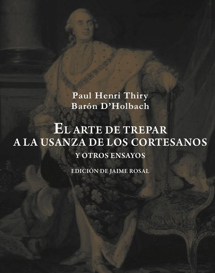 ARTE DE TREPAR A LA USANZA DE LOS CORTESANOS. | 9788492607976 | HOLBACH, PAUL HENRI THIRY