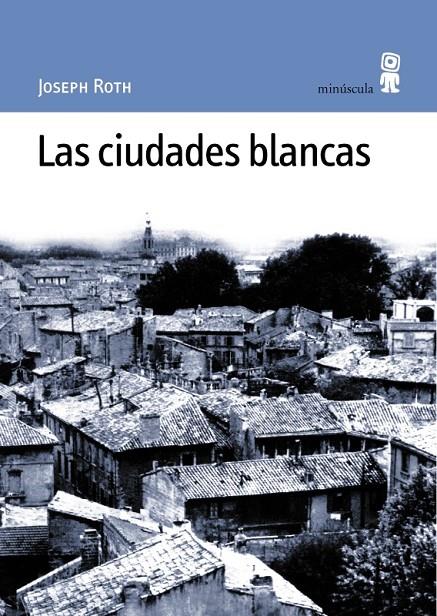 CIUDADES BLANCAS, LAS | 9788495587008 | ROTH, JOSEPH