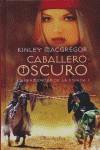 CABALLERO OSCURO, EL | 9788496463493 | MACGREGOR, KINLEY