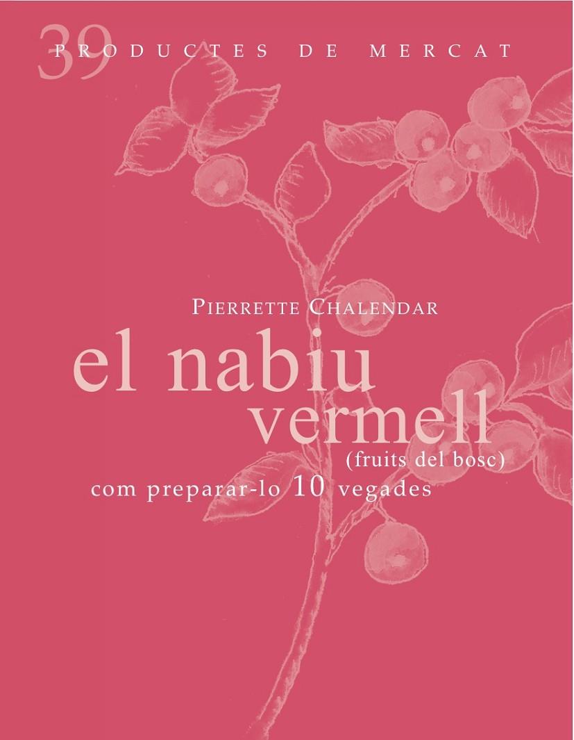 NABIU VERMELL, EL. FRUITS DEL BOSC | 9788492607860 | CHALENDAR, PIERRETTE