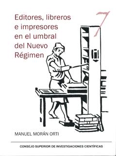 EDITORES, LIBREROS E IMPRESORES EN EL UMBRAL DEL NUEVO REGIM | 9788400093006 | MORAN ORTI, MANUEL