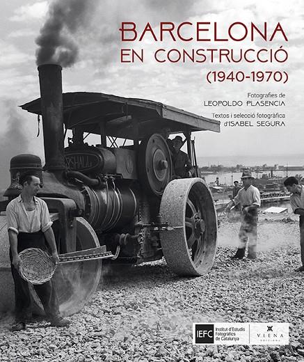 BARCELONA EN CONSTRUCCIO (1940-1970) | 9788483309636 | PLASENCIA, LEOPOLDO - SEGURA, ISABEL