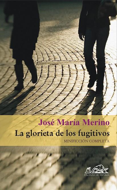 GLORIETA DE LOS FUGITIVOS, LA. MINIFICCION COMPLETA | 9788495642967 | MERINO SANCHEZ, JOSE MARIA