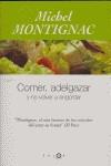 COMER, ADELGAZAR Y NO VOLVER A ENGORDAR | 9788483076439 | MONTIGNAC, MICHEL