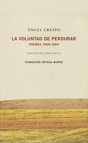 VOLUNTAD DE PERDURAR, LA: POEMAS, 1949-1964 | 9788461729203 | CRESPO, ANGEL