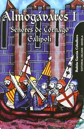 ALMOGAVARES 1: SEÑORES DE CORNAGO. GALIPOLI. | 9788495487933 | GARCIA CEBOLLERO, RUBEN