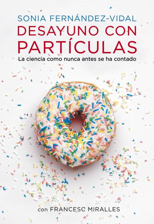 DESAYUNO CON PARTICULAS | 9788401348136 | FERNANDEZ-VIDAL, SONIA