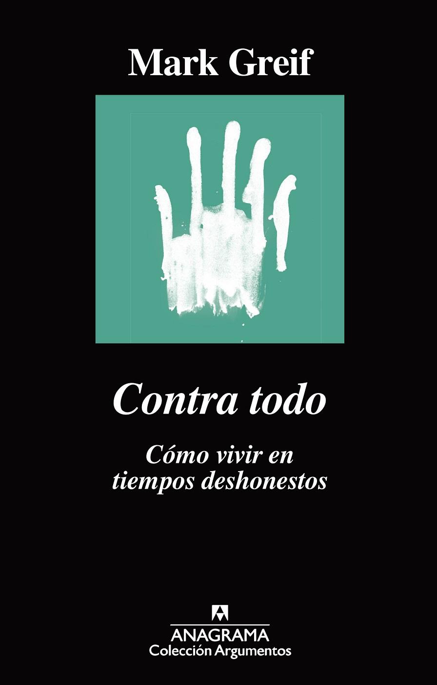 CONTRA TODO. COMO VIVIR EN TIEMPOS DESHONESTOS | 9788433964182 | GREIF, MARK