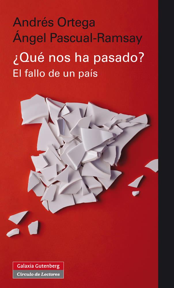 ¿QUE NOS HA PASADO? EL FALLO DE UN PAIS | 9788481099881 | ORTEGA, ANDRES; PASCUAL-RAMSAY, ANGEL