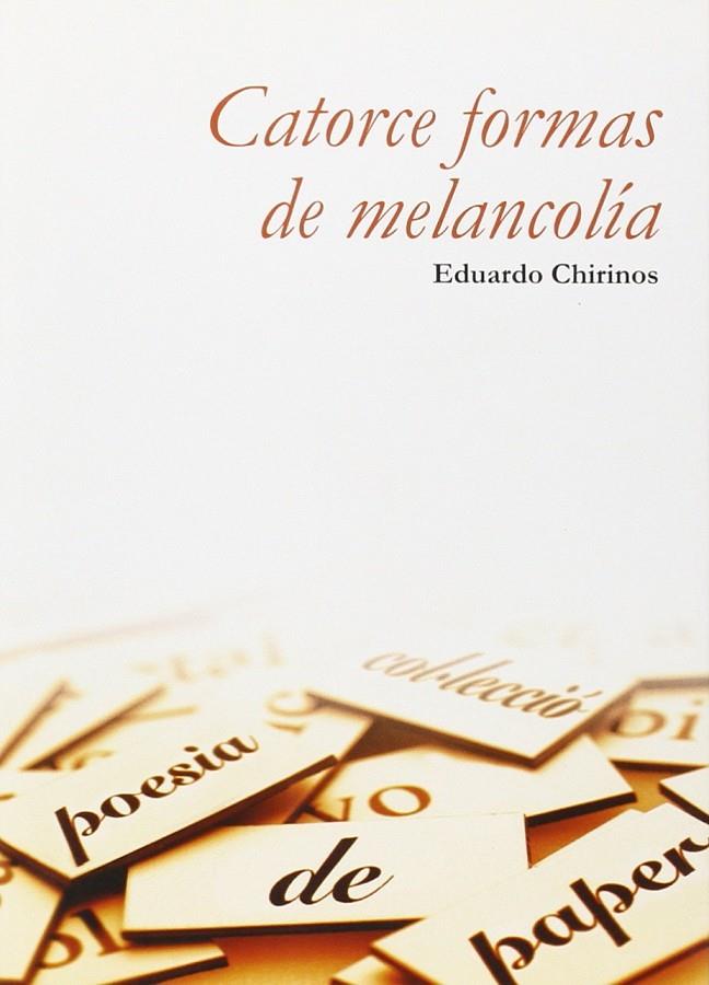 CATORCE FORMAS DE MELANCOLIA | 9788483841464 | CHIRINOS, EDUARDO