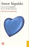 AMOR LIQUIDO : ACERCA DE LA FRAGILIDAD DE LOS VINCULOS HUMAN | 9788437505886 | BAUMAN, ZYGMUNT (1925- )