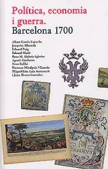 POLITICA, ECONOMIA I GUERRA : BARCELONA 1700 | 9788498504057 | GARCIA ESPUCHE, ALBERT